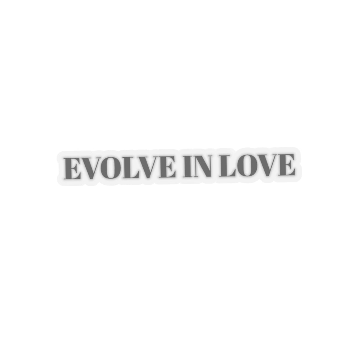 Evolve in Love Kiss-Cut Stickers - Inspirational Decor for Self-Expression