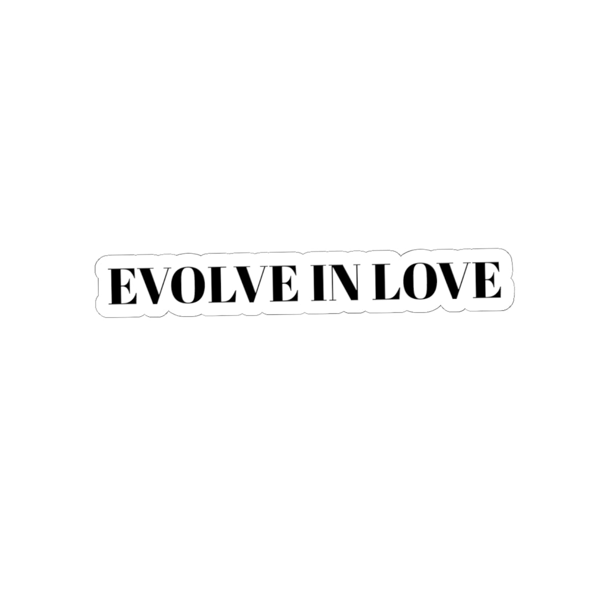 Evolve in Love Kiss-Cut Stickers - Inspirational Decor for Self-Expression